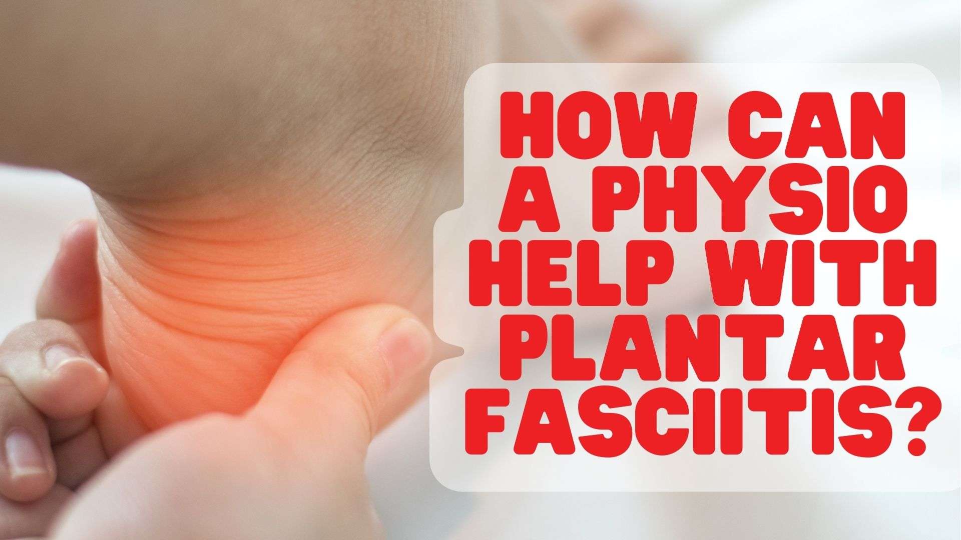 how can a physio help with plantar fasciitis